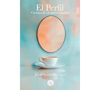 El Perfil: Crónica de un amor a medias
