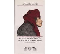 El perfil demogrßfico de los indios mexicanos