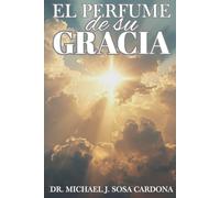 El Perfume de Su Gracia