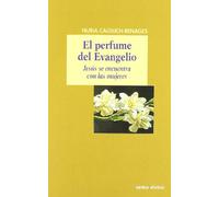 El perfume del Evangelio : Jesús se encuentra con las mujeres