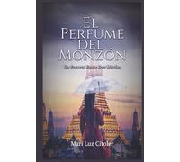 EL PERFUME DEL MONZÓN: UN SECRETO ENTRE DOS LLUVIAS