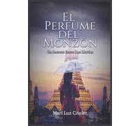 EL PERFUME DEL MONZÓN: UN SECRETO ENTRE DOS LLUVIAS
