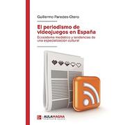 El periodismo de videojuegos en España: Ecosistema mediático y tendencias de una especialización cultural
