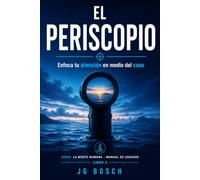 EL PERISCOPIO: Enfoca tu atención en medio del caos