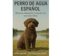 EL PERRO DE AGUA ESPAÑOL: Origen, carácter y vocación