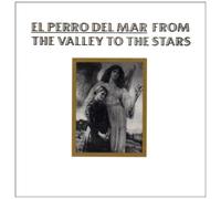 EL PERRO DEL MAR - FROM THE VALLEY TO THE..