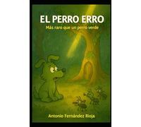 El perro Erro: Más raro que un perro verde