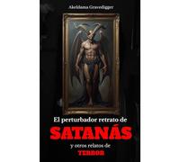 El perturbador retrato de Satanás y otros relatos de terror