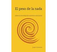 El peso de la nada: sobre la necesidad de sentirnos necesarios