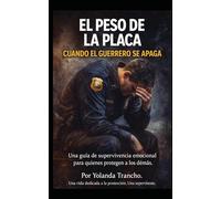 EL PESO DE LA PLACA: CUANDO EL GUERRERO SE APAGA