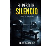 EL PESO DEL SILENCIO: Crimen en el Gimnasio.