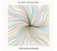 El Petit De Cal Eril - Com Quan Dormim [VINYL]