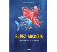 El Pez Arcoiris descubre el mar profundo