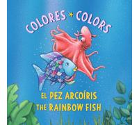 El pez Arcoíris/ The Rainbow Fish: Colores/ Colors