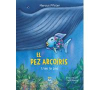 El Pez Arcoíris trae la paz: (Spanish Edition)