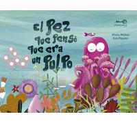 El Pez Que Pensó Que Era un Pulpo