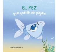 El pez que quería ser pájaro