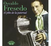 El Pibe De La Paternal by Osvaldo Fresedo (2004-11-16)