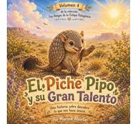 El Piche Pipo y su Gran Talento: Una historia sobre descubrir lo que nos hace únicos