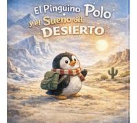 El pingüino Polo y el Sueño del Desierto