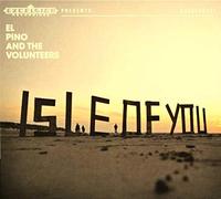 EL PINO & THE VOLUNTEERS - ISLE OF YOU