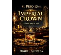 El piso 13 del Imperial Crown: La corona entre los reyes