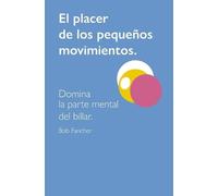 El Placer de Los Pequeños Movimientos (Tascabile)