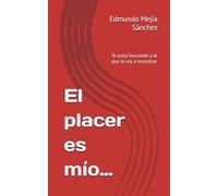 El placer es mío…: Te estoy buscando y sé que te voy a encontrar.