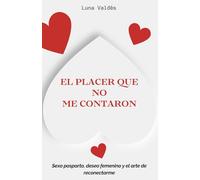 El placer que no me contaron: Sexo posparto, deseo femenino y el arte de reconectarme