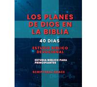 El Plan de Dios en la Biblia: Estudio Bíblico Devocional de 40 Días: Bible Study in Spanish / Estudio Bíblico en Español