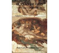 El Plan de Dios Génesis y Apocalipsis: Volumen 5