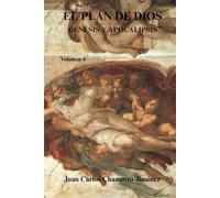 El Plan de Dios Génesis y Apocalipsis: Volumen 6