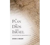 El Plan de Dios para Israel: UN ESTUDIO DE ROMANOS 9-11