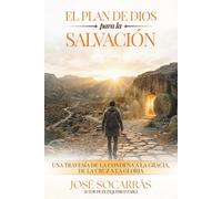 El Plan de Dios para la Salvación: Una travesía de la condena a la gracia, de la cruz a la gloria!