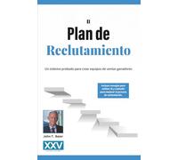 El Plan de Reclutamiento: Ub Sistema Probado Para Crear Equipos de Ventas Ganadores