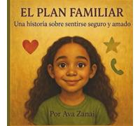 El Plan Familiar: Una Historia Sobre Sentirse Segura Y Amada