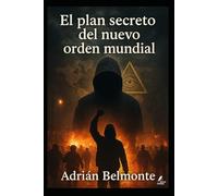 El plan secreto del nuevo orden mundial