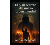 El plan secreto del nuevo orden mundial