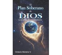 EL PLAN SOBERANO DE DIOS: EL DESARROLLO DE SUS PROPÓSITOS