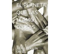 EL PLANETA QUE LAS LLAMÓ DIOSAS