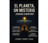 EL PLANETA, UN MISTERIO: Verdad o Mentira?