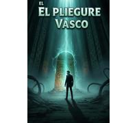 El Pliegue Vasco: Donde mitos ancestrales despiertan y la realidad se desmorona