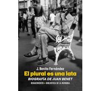 El plural es una lata. Biografía de Juan Benet: 13