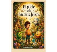 El poble dels bacteris feliços: Un conte infantil sobre microbiota, alimentació saludable i emocions