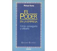 El poder. Cómo obtenerlo y cómo emplearlo