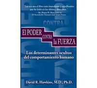 El Poder Contra La Fuerza [Spanish] by Hawkins, David R.