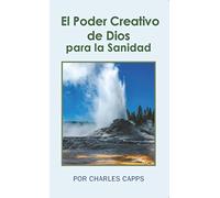 El Poder Creativo de Dios para la Sanidad / God's Creative Power for Healing