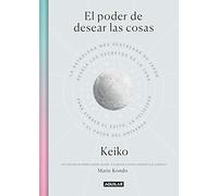 El poder de desear las cosas / The Power Wish: La astróloga más destacada de Japón revela los secretos de la luna para atraer el ... Happiness, and the Favor of the Universe