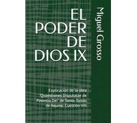 EL PODER DE DIOS IX: Explicación de la obra "Quaestiones Disputatae de Potentia Dei" de Santo Tomás de Aquino: Cuestión VIII