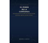 El poder de la confianza: Las seis leyes del activo invisible que determina el destino de personas, empresas, mercados y naciones